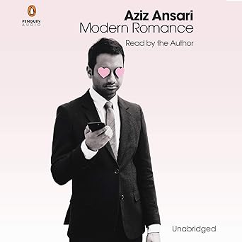 Modern Romance by Aziz Ansari and Eric Klinenberg